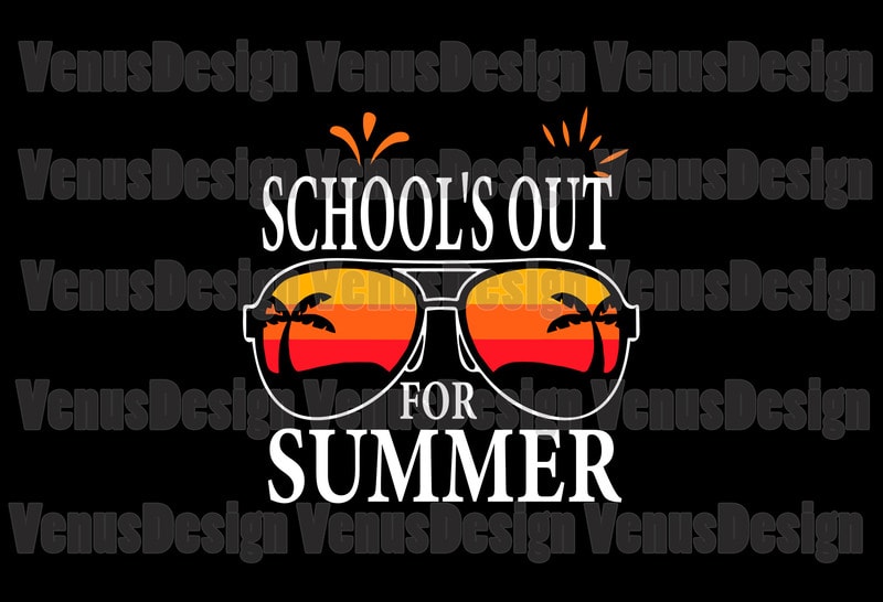 Schools Out For Summer Svg - Buy t-shirt designs