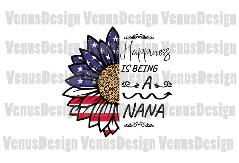 Free Happiness is being a nana patriotic sunflower editable design