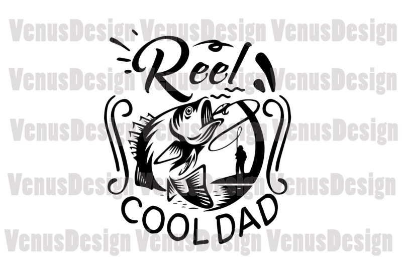 Download Reel Cool Dad Svg Fathers Day Svg Buy T Shirt Designs