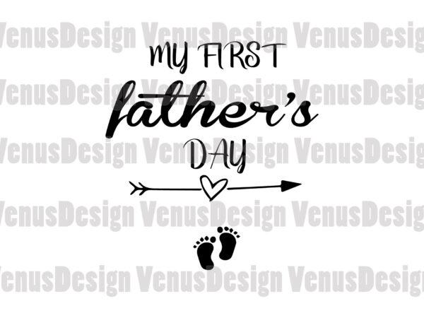 Download My First Fathers Day Svg Buy T Shirt Designs