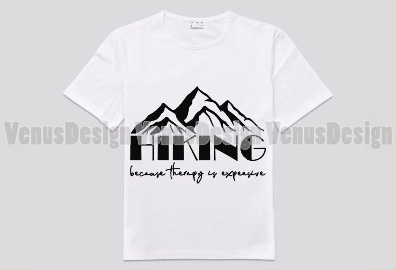 Hiking Because Therapy Is Expensive Editable Design