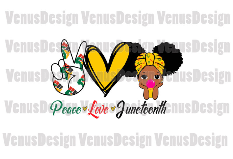 Peace Love Juneteenth Svg, Juneteenth Girl Svg