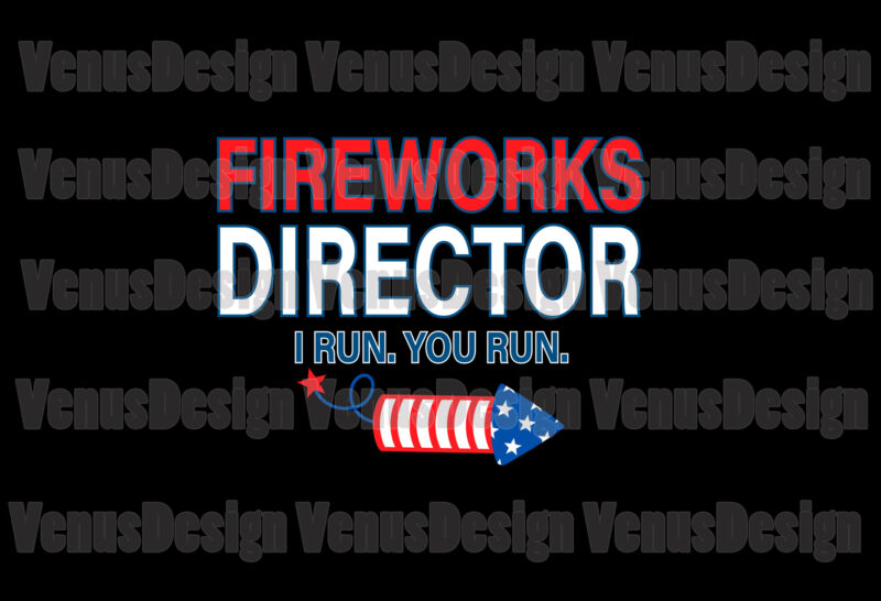 Fireworks Director I Run You Run Editable Design