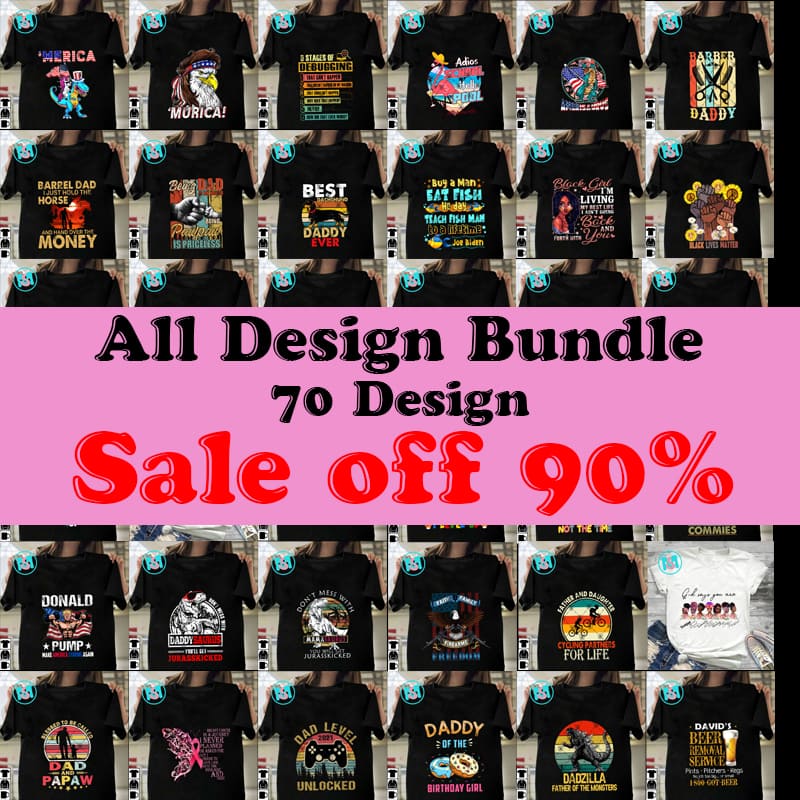 Download All Design Bundle 70 Design, Father's Day, Mother's Day, Back To School, 4th Of July, Black ...