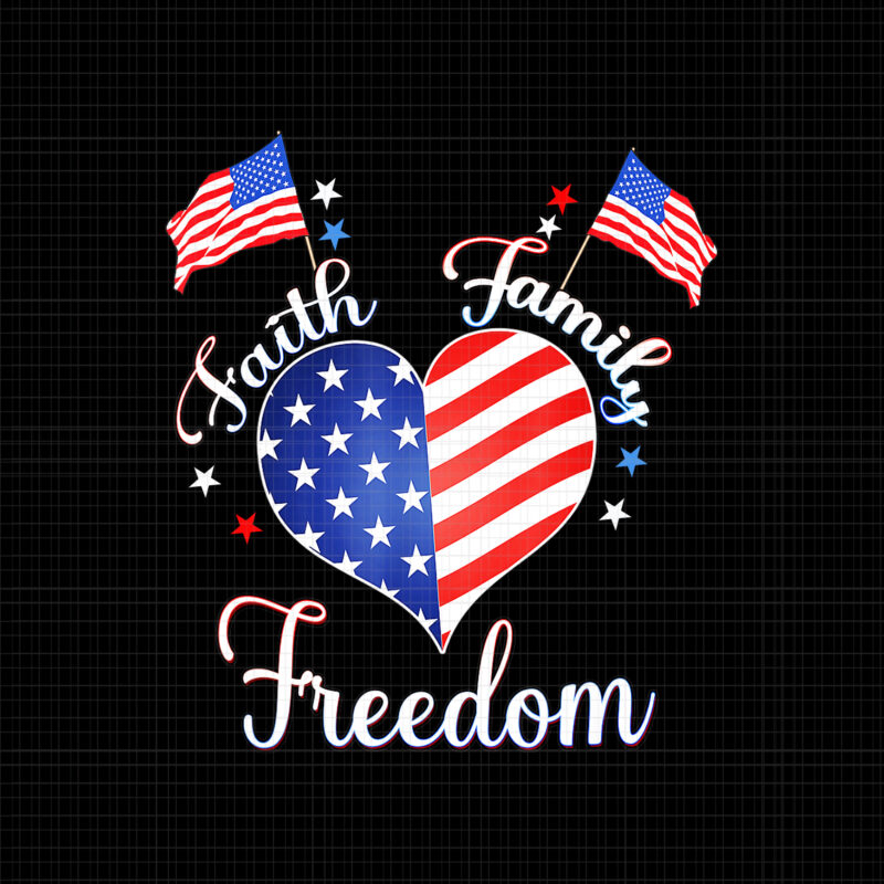 Faith Family Freedom, Faith Family Freedom 4th of July, Faith Family