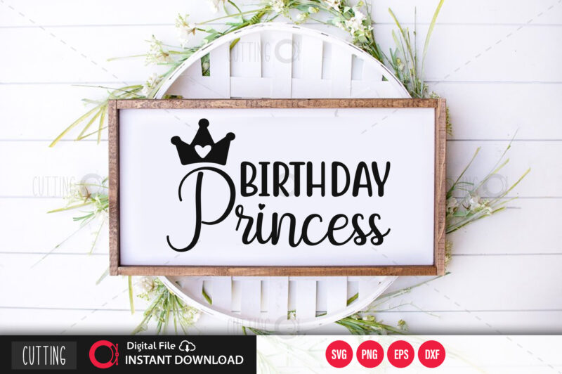 BIRTHDAY PRINCESS SVG DESIGN,CUT FILE DESIGN