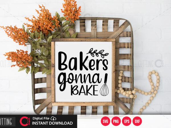 Bakers gonna bake svg design,cut file design