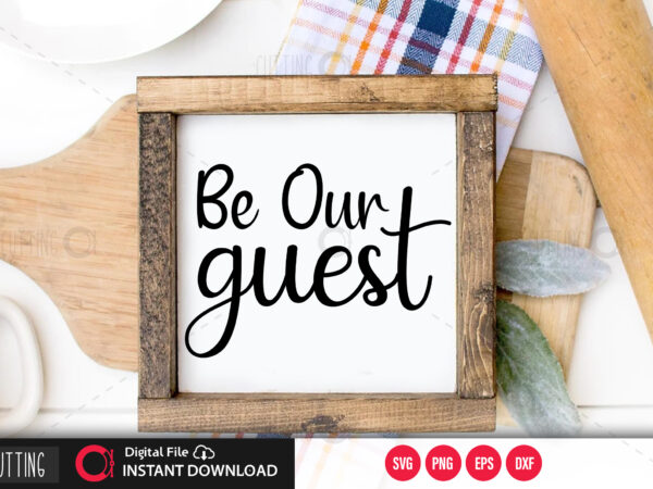 Be our guest svg design,cut file design