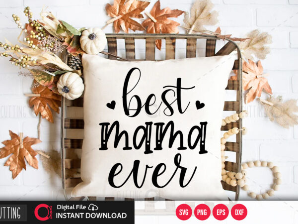 Best mama ever svg design,cut file design