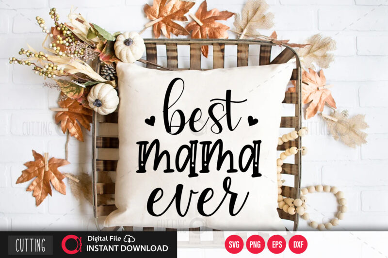 Best mama ever SVG DESIGN,CUT FILE DESIGN