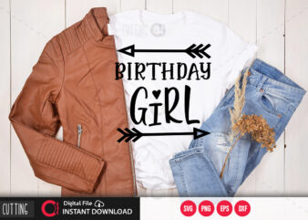 Birthday girl SVG DESIGN,CUT FILE DESIGN