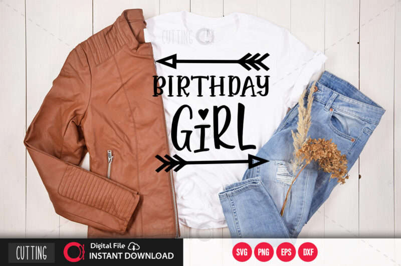 Birthday girl SVG DESIGN,CUT FILE DESIGN