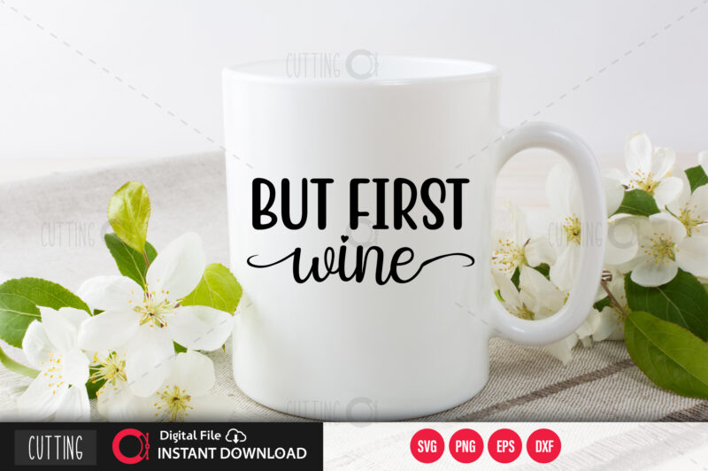 But first wine SVG DESIGN,CUT FILE DESIGN