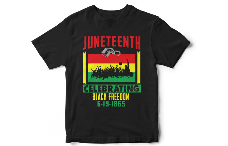 Celebrating Black Freedom, Juneteenth, Black, Juneteenth t-shirt design, African American t-shirt, black lives matter, Black history t-shirt design, Juneteenth independence day t-shirt design, Black Freedom, Black Women, Melanin, Black American