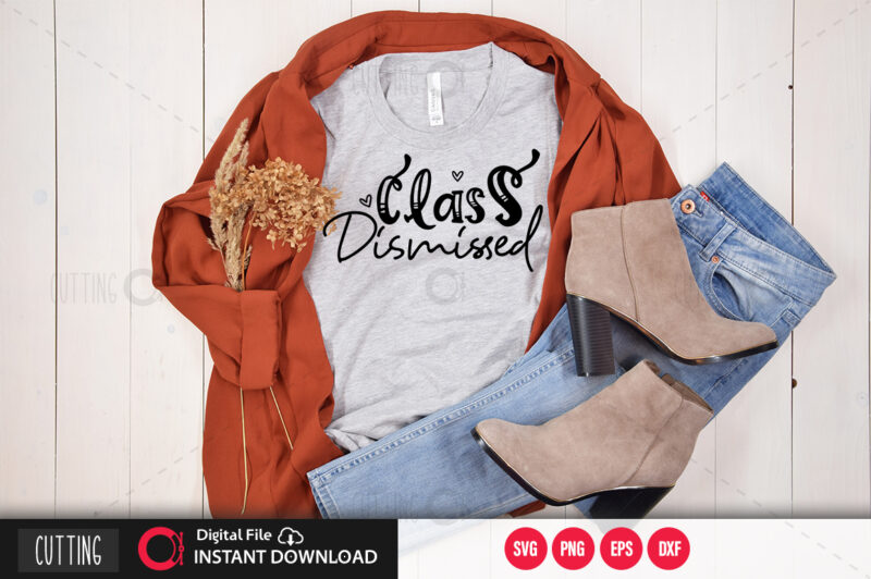 Class dismissed SVG DESIGN,CUT FILE DESIGN