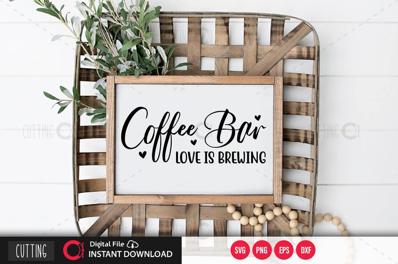 Download Coffee Bar Love Is Brewing Svg Design Cut File Design Buy T Shirt Designs