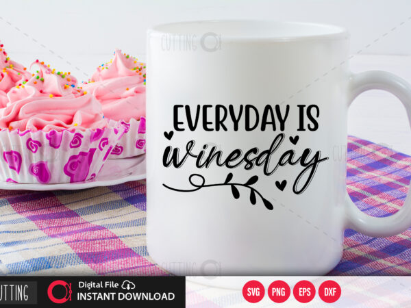 Everyday id winesday svg design,cut file design