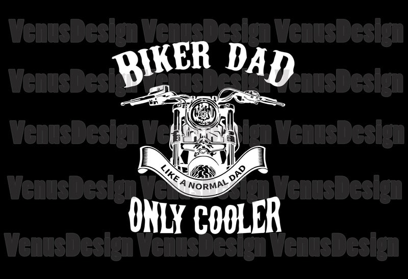 Biker Dad Like A Normal Dad Only Cooler Editable Design - Buy t-shirt ...