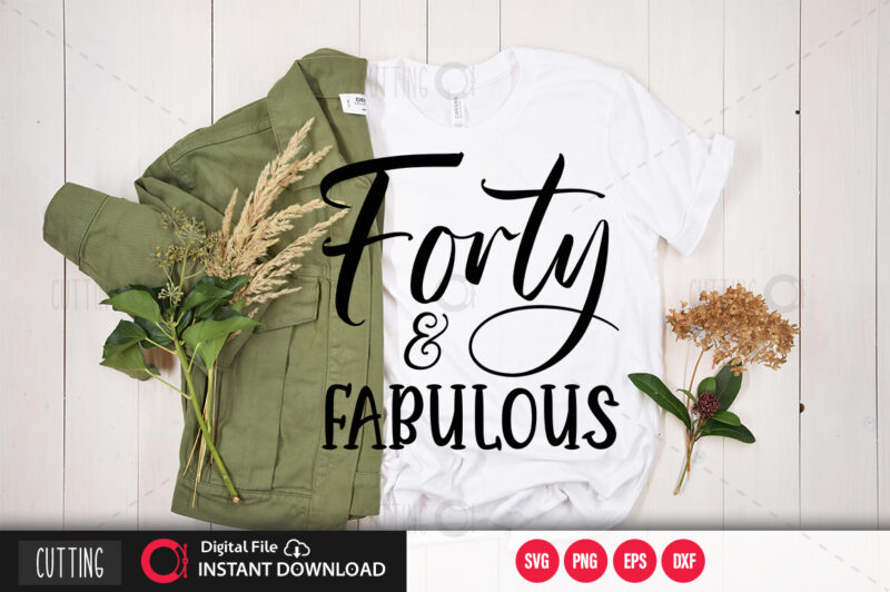 Forty and fabulous SVG DESIGN,CUT FILE DESIGN
