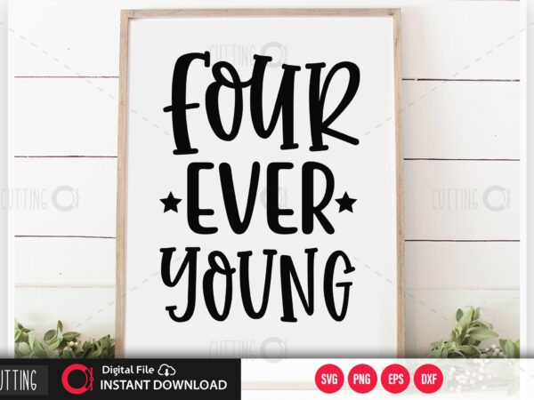 Four ever young svg design,cut file design