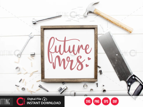 Future mrs svg design,cut file design