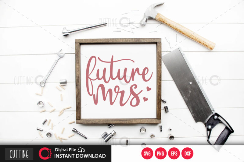 Future mrs SVG DESIGN,CUT FILE DESIGN