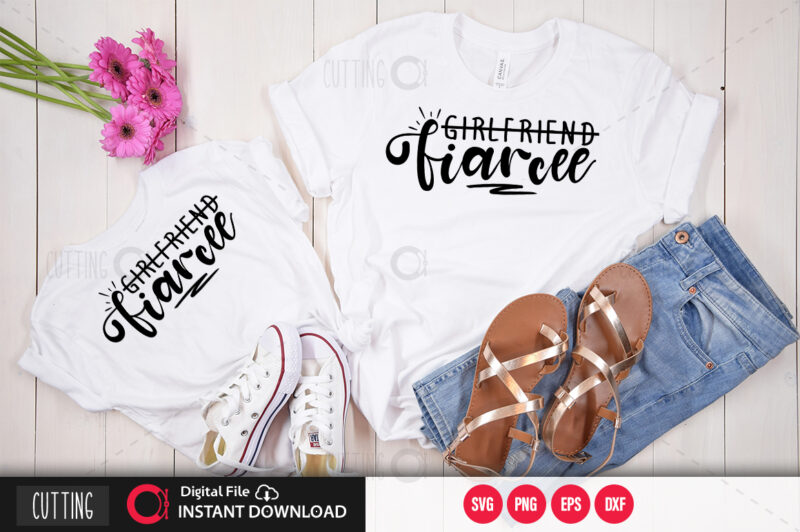 Girlfriend fiance SVG DESIGN,CUT FILE DESIGN