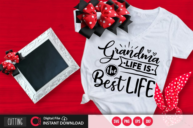 Grandma Life Is The Best Life Svg Design Cut File Design Buy T Shirt Designs