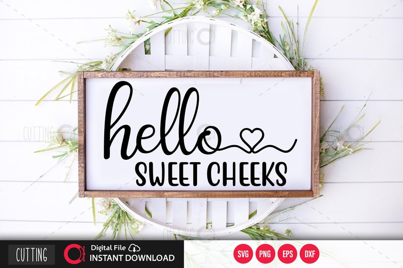 Download Hello Sweet Cheeks Svg Design Cut File Design Buy T Shirt Designs