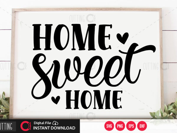 Home sweet home svg design,cut file design