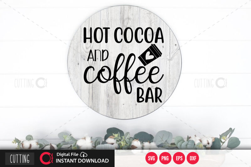 Download Hot Cocoa And Coffee Bar Svg Design Cut File Design Buy T Shirt Designs