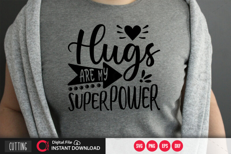 Hugs are my superpower SVG DESIGN,CUT FILE DESIGN