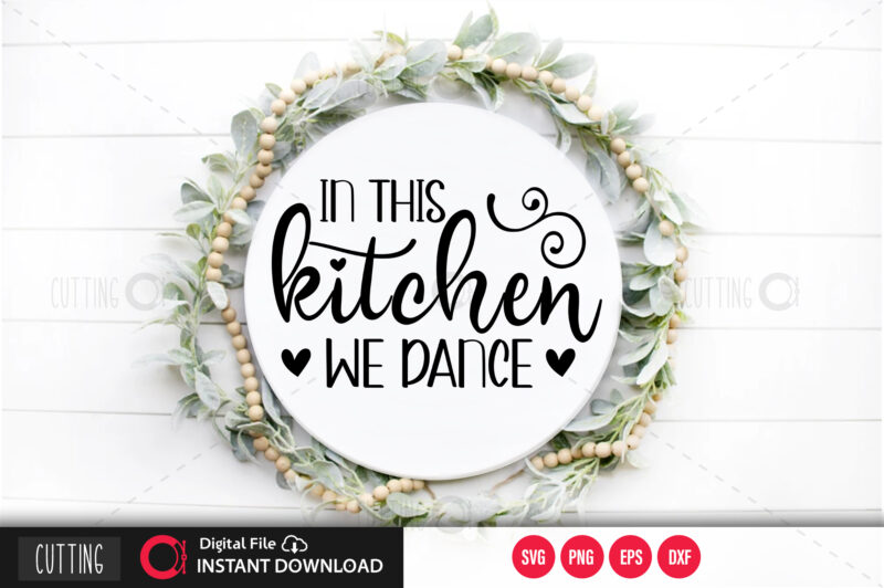 In this kitchen we dance SVG DESIGN,CUT FILE DESIGN