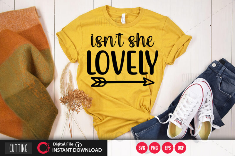 Isn’t she lovely SVG DESIGN,CUT FILE DESIGN