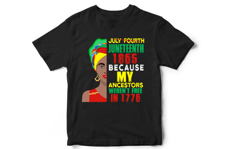 Juneteenth 1865 Ancestors Freedom, T-Shirt Design, Juneteenth, Black, Juneteenth t-shirt design, African American t-shirt, black lives matter, Black history t-shirt design, Juneteenth independence day t-shirt design, Black Freedom, Black Women,