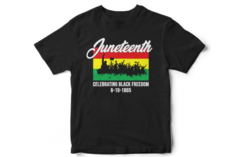 Juneteenth, Celebrating Black Freedom, t shirt design, Juneteenth, Black, Juneteenth t-shirt design, African American t-shirt, black lives matter, Black history t-shirt design, Juneteenth independence day t-shirt design, Black Freedom, Black