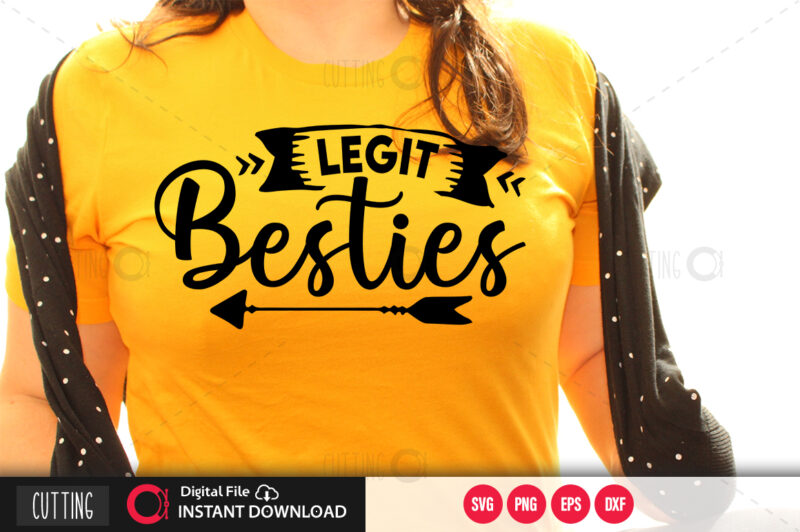 Legit besties SVG DESIGN,CUT FILE DESIGN