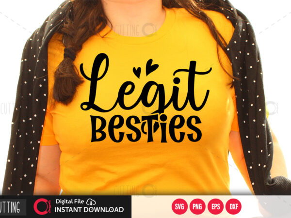 Legit besties svg design,cut file design