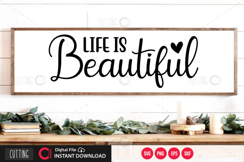 Life is beautiful SVG DESIGN,CUT FILE DESIGN