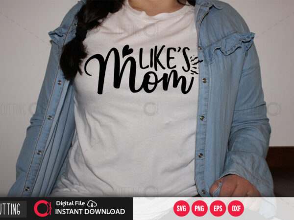 Likes mom svg design,cut file design