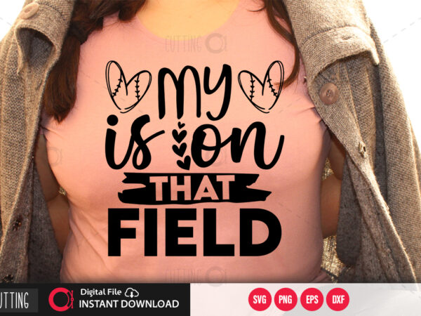 My is on that field svg design,cut file design