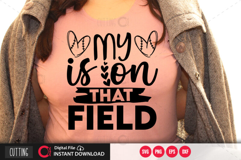 My is on that field SVG DESIGN,CUT FILE DESIGN