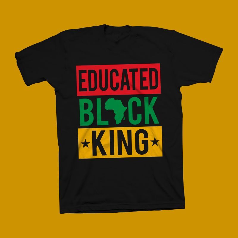 Download Educated Black King T Shirt Design Black History Month T Shirt Design Juneteenth Svg Freedom Day T Shirt Design Black Power T Shirt Design Independence Day Svg