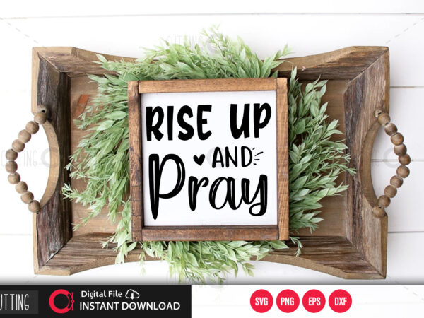 Rise up and pray svg design file,cut design file