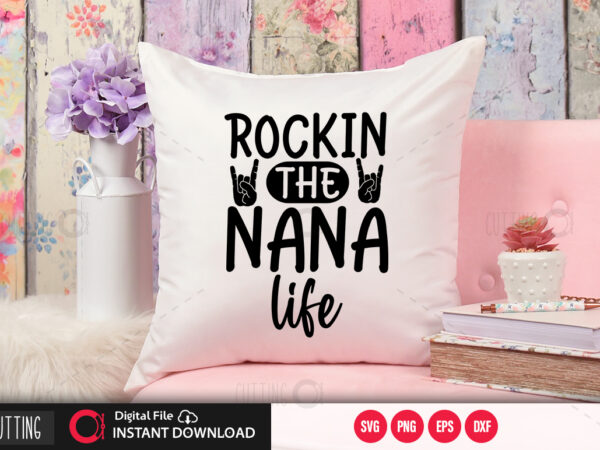 Rockin the nana life svg design,cut file design