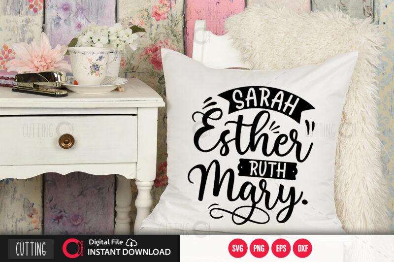 Sarah esther ruth mary SVG DESIGN,CUT FILE DESIGN