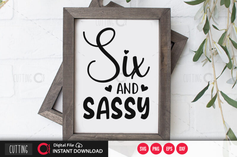 Free Free 56 Sweet Six And Sassy Svg SVG PNG EPS DXF File