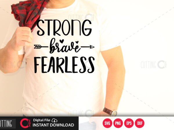 Strong brave fearless svg design,cut file design