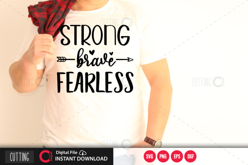 Strong brave fearless SVG DESIGN,CUT FILE DESIGN