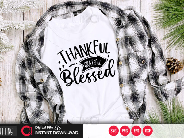 Thankful grateful blessed svg design,cut file design